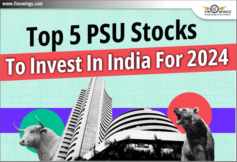 Psu stocks to invest in india for long term, multibagger psu stocks, best psu stocks to buy in 2024, top 5 psu in india, undervalued psu stocks, Which are the best PSUs in India?